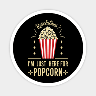 Resolution I Am Just Here For Popcorn Magnet